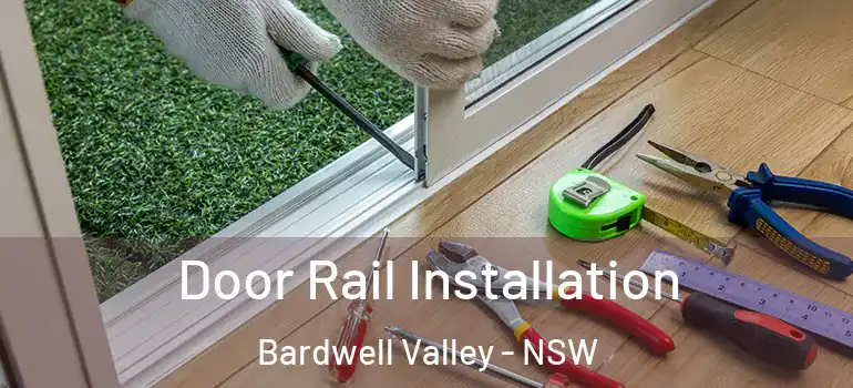 Door Rail Installation Bardwell Valley - NSW