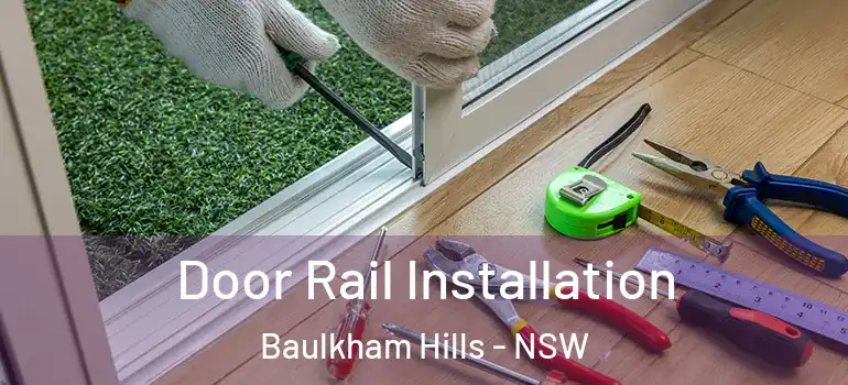  Door Rail Installation Baulkham Hills - NSW