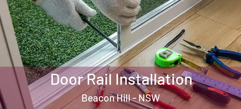  Door Rail Installation Beacon Hill - NSW