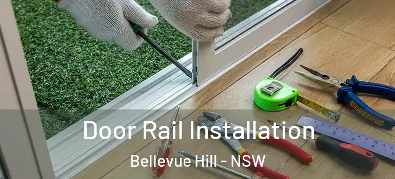  Door Rail Installation Bellevue Hill - NSW