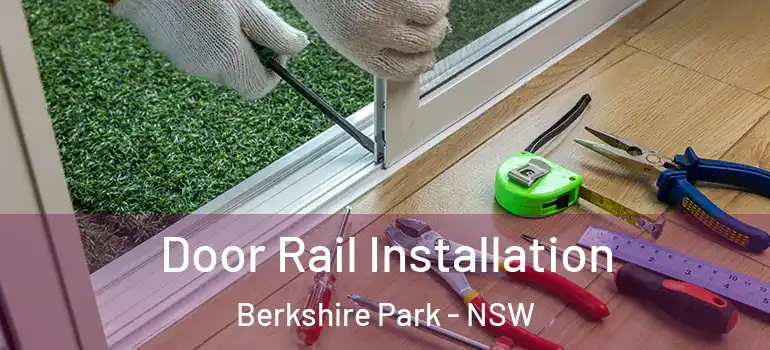  Door Rail Installation Berkshire Park - NSW