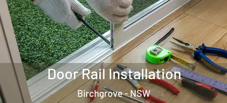  Door Rail Installation Birchgrove - NSW