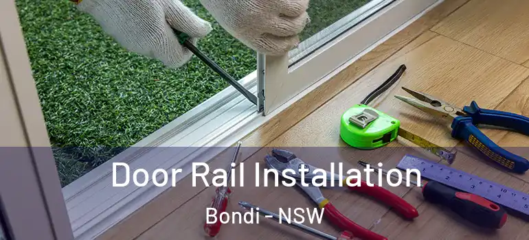  Door Rail Installation Bondi - NSW