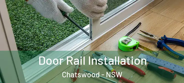 Door Rail Installation Chatswood - NSW
