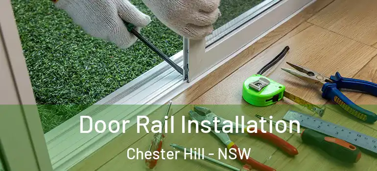 Door Rail Installation Chester Hill - NSW