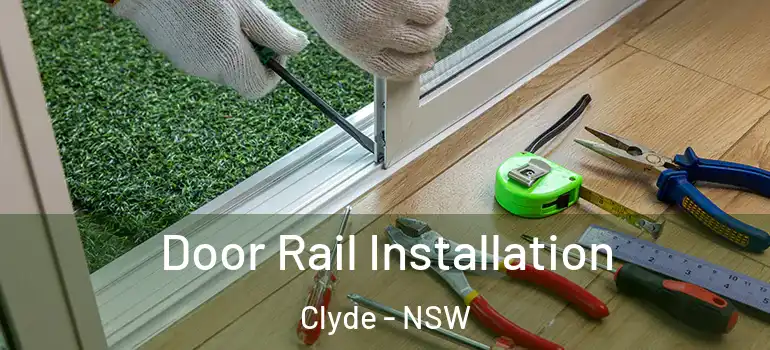 Door Rail Installation Clyde - NSW