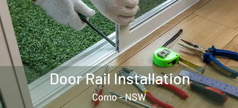 Door Rail Installation Como - NSW