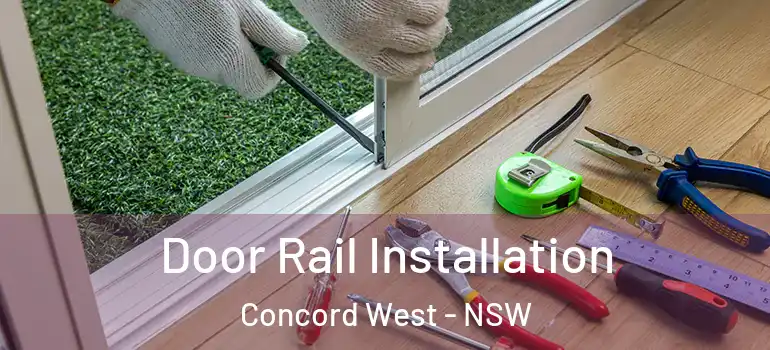Door Rail Installation Concord West - NSW