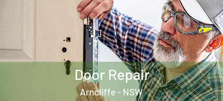Door Repair Arncliffe - NSW