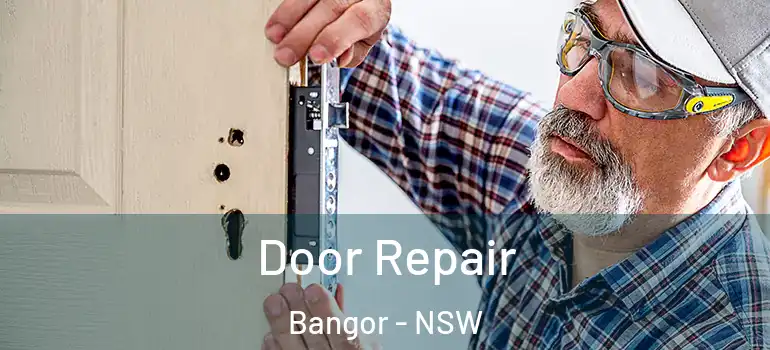 Door Repair Bangor - NSW