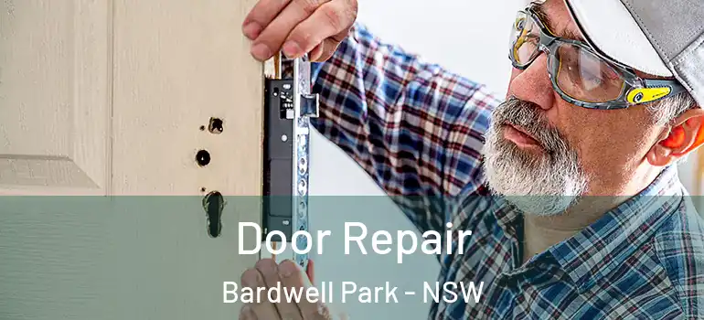 Door Repair Bardwell Park - NSW