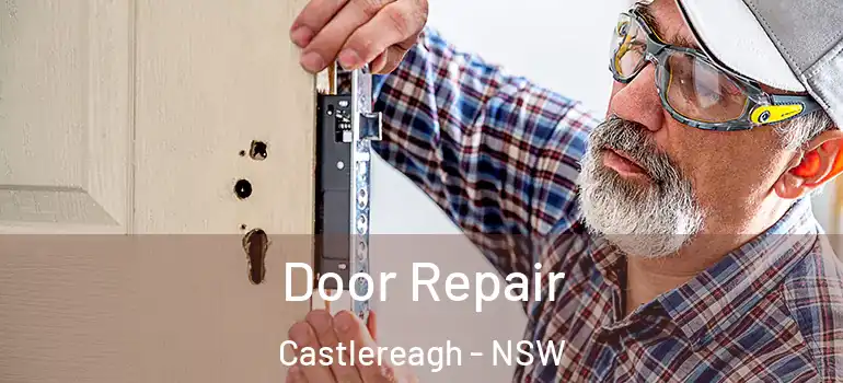 Door Repair Castlereagh - NSW