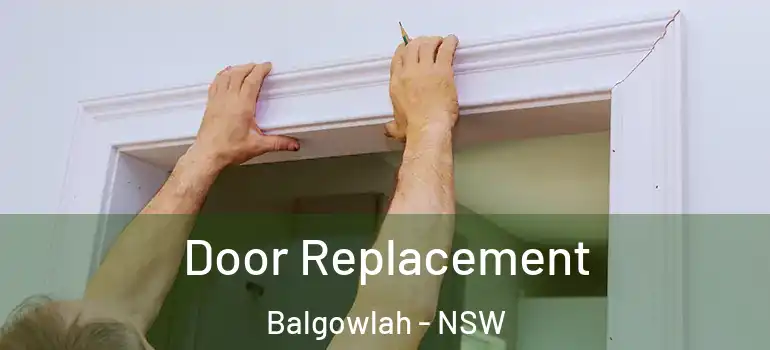 Door Replacement Balgowlah - NSW