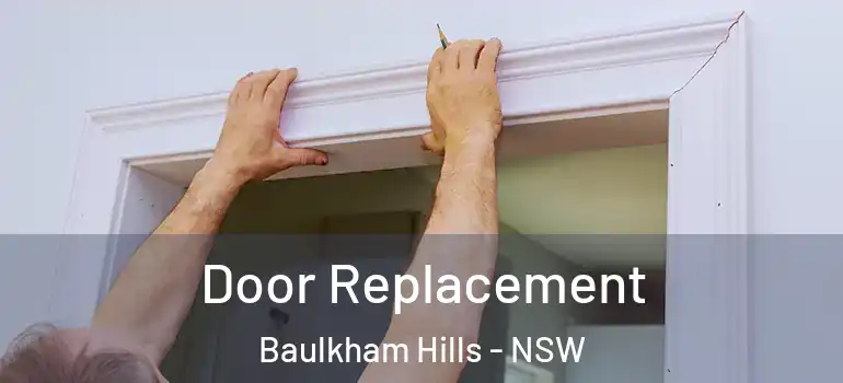 Door Replacement Baulkham Hills - NSW