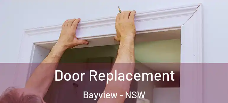Door Replacement Bayview - NSW