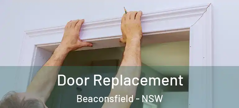  Door Replacement Beaconsfield - NSW
