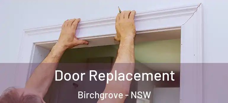 Door Replacement Birchgrove - NSW