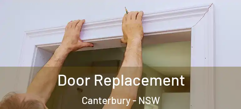  Door Replacement Canterbury - NSW