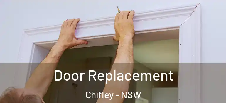  Door Replacement Chifley - NSW