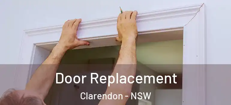 Door Replacement Clarendon - NSW