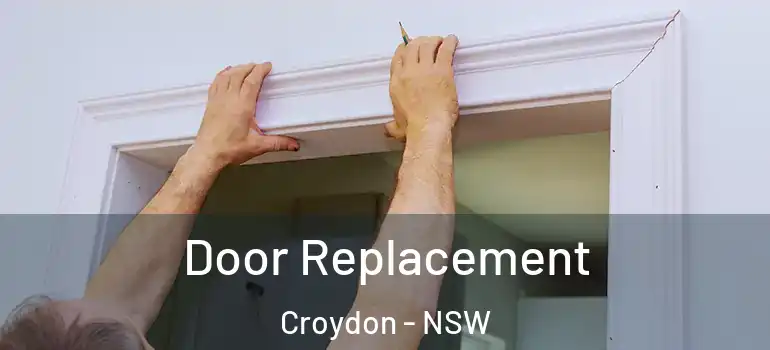  Door Replacement Croydon - NSW