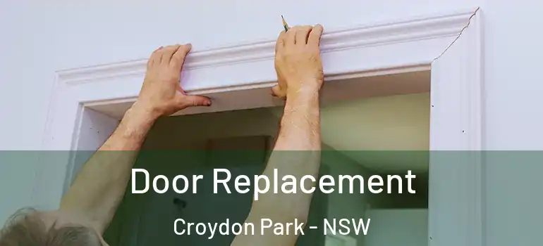  Door Replacement Croydon Park - NSW