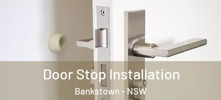 Door Stop Installation Bankstown - NSW
