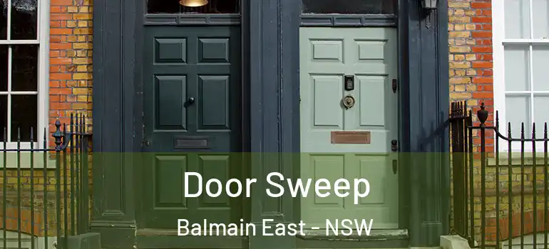  Door Sweep Balmain East - NSW