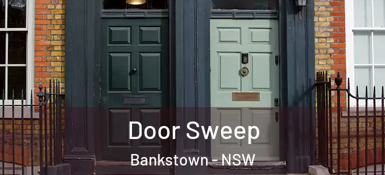Door Sweep Bankstown - NSW