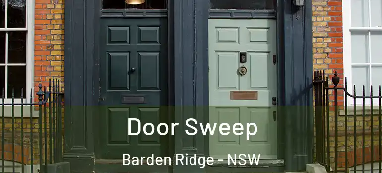 Door Sweep Barden Ridge - NSW