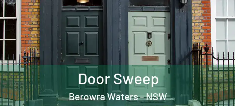 Door Sweep Berowra Waters - NSW