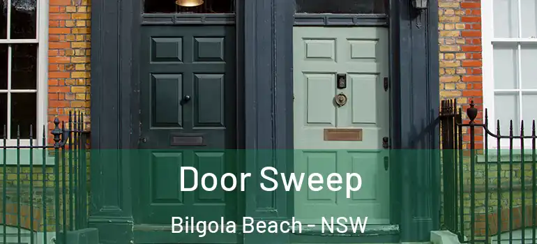 Door Sweep Bilgola Beach - NSW