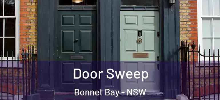 Door Sweep Bonnet Bay - NSW