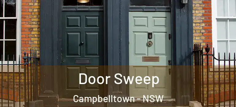  Door Sweep Campbelltown - NSW