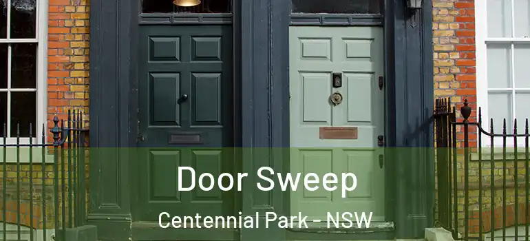 Door Sweep Centennial Park - NSW