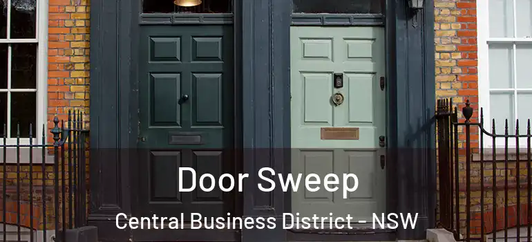 Door Sweep Central Business District - NSW
