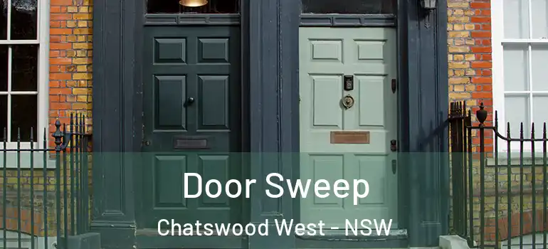 Door Sweep Chatswood West - NSW