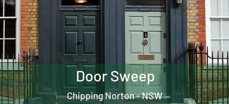  Door Sweep Chipping Norton - NSW