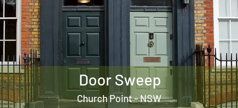 Door Sweep Church Point - NSW