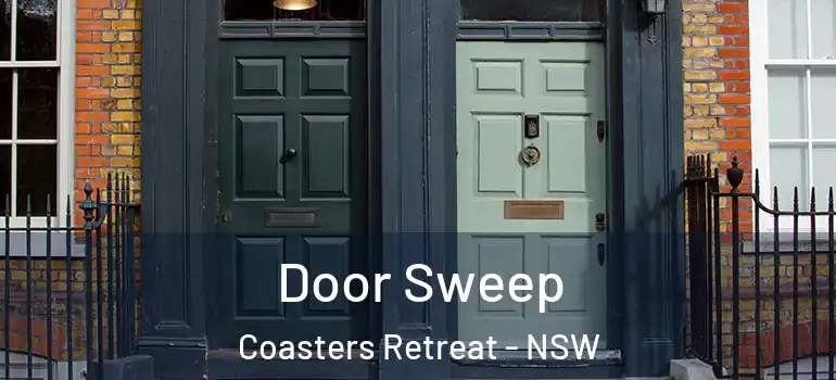Door Sweep Coasters Retreat - NSW