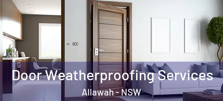 Door Weatherproofing Services Allawah - NSW