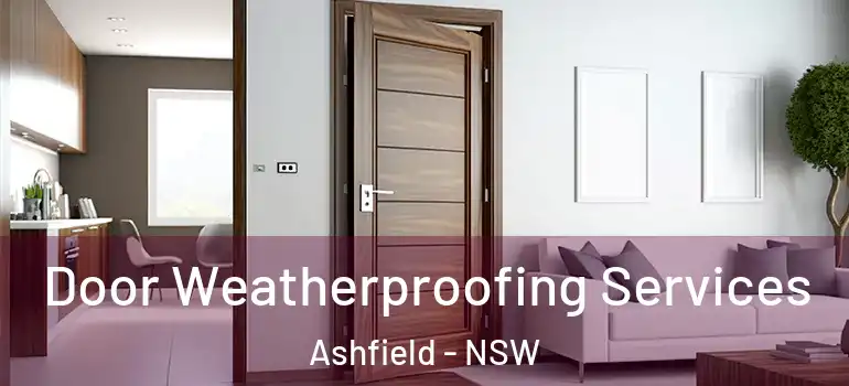  Door Weatherproofing Services Ashfield - NSW
