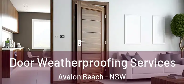 Door Weatherproofing Services Avalon Beach - NSW