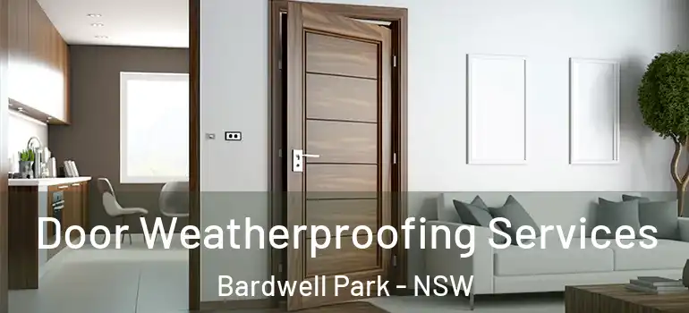  Door Weatherproofing Services Bardwell Park - NSW