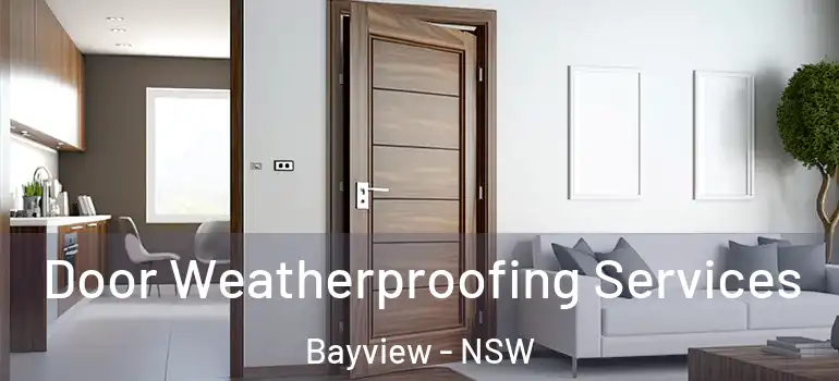 Door Weatherproofing Services Bayview - NSW