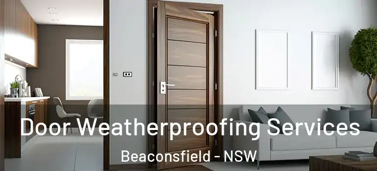  Door Weatherproofing Services Beaconsfield - NSW
