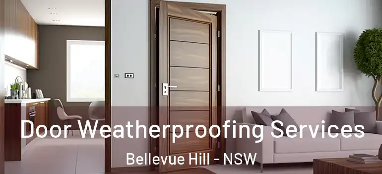 Door Weatherproofing Services Bellevue Hill - NSW