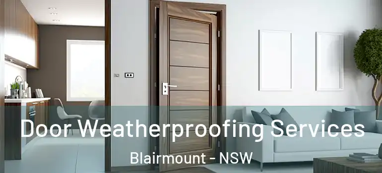  Door Weatherproofing Services Blairmount - NSW