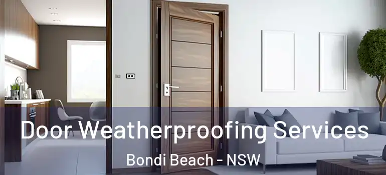 Door Weatherproofing Services Bondi Beach - NSW