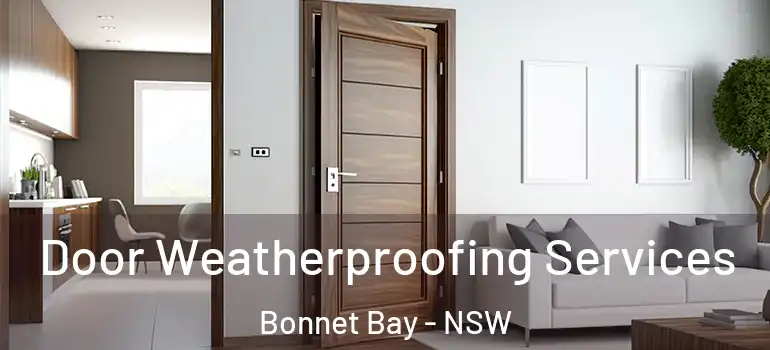 Door Weatherproofing Services Bonnet Bay - NSW